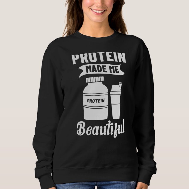Protein Shakes Powder Whey Drinks Snacks Vegan Foo Sweatshirt (Front)