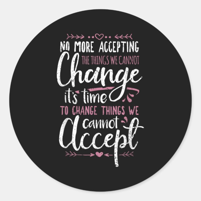 Protest Change What You Cannot Accept Black Histor Classic Round Sticker (Front)