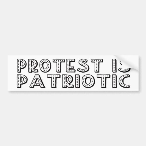 Protest Is Patriotic Bumper Sticker