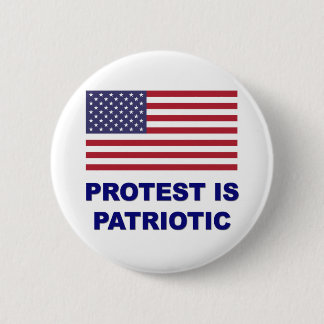 Protest is Patriotic Pinback Button