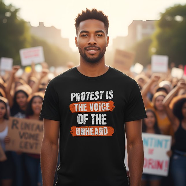 Protest Is The Voice Of The Unheard - Activism T-Shirt (Creator Uploaded)