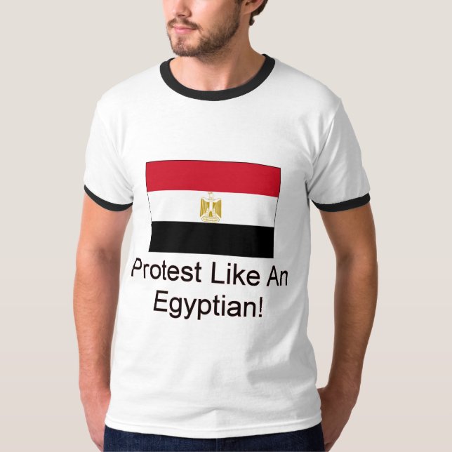 Protest Like An Egyptian T-Shirt (Front)