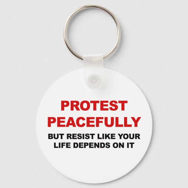Protest Peacefully But Resist Keychain (Front)
