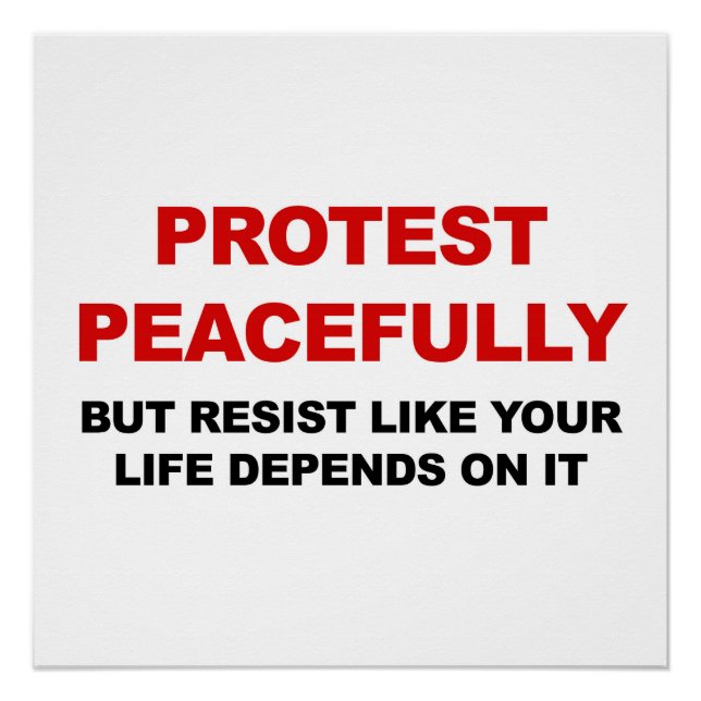 Protest Peacefully But Resist Poster (Front)