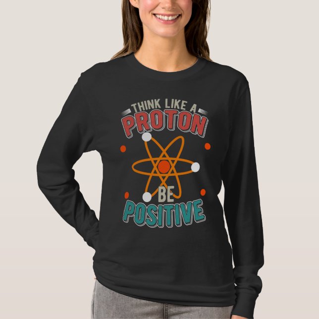 Proton Science Humor Physicist Nerd T-Shirt (Front)