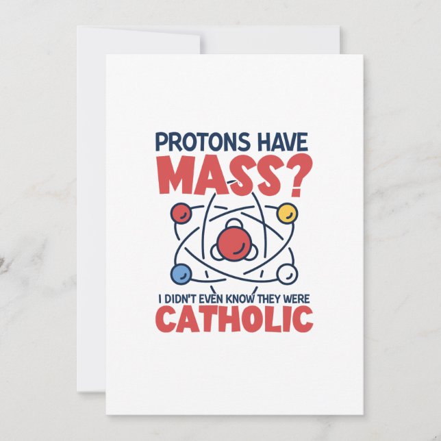 Protons Have Mass I Didn't Even Know They Were Invitation (Front)