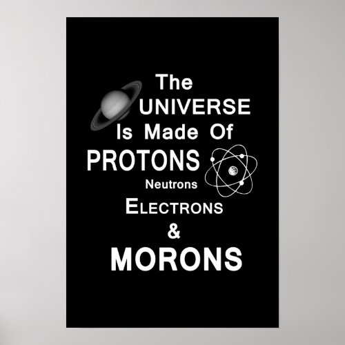 Protons  Neutrons  Electrons  And  Morons Poster