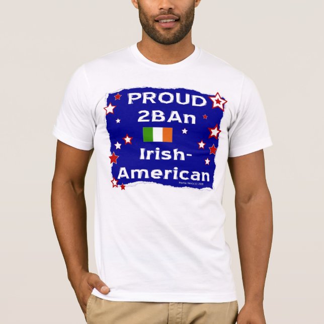 Proud 2 B An Irish-American - Shirt (Front)