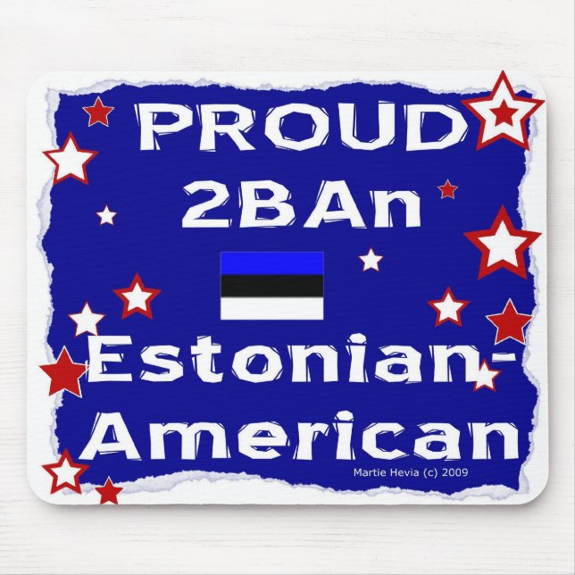 Proud 2B An Estonian-American - Mousepad (Front)