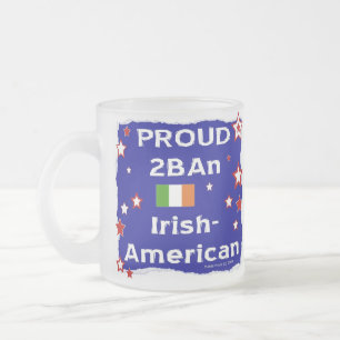 Proud 2BAn Irish-American Frosted Glass Coffee Mug