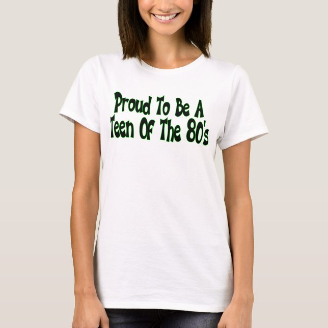 Proud 80's Teen Tee Shirt (Front)