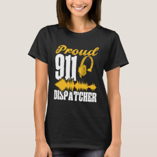 Proud 911 Dispatcher Emergency Services First Resp T-Shirt