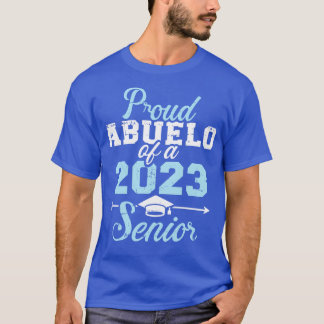 Proud abuelo of a 2023 senior graduation class 1 T-Shirt