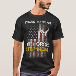 Proud Air Force Step-Mom Funny American Flag T-Shirt