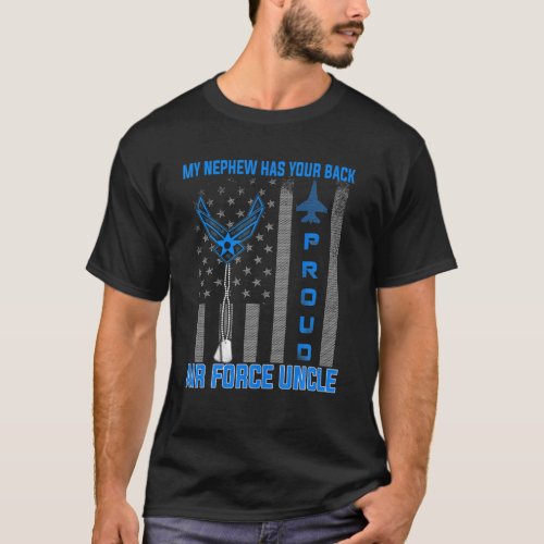 Proud Air Force Uncle T My Nephew Has Your Back_ U T_Shirt
