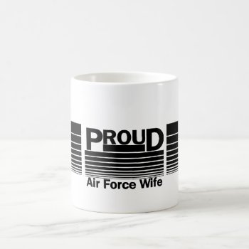 Proud Air Force Wife Coffee Mug by DigiGraphics4u at Zazzle
