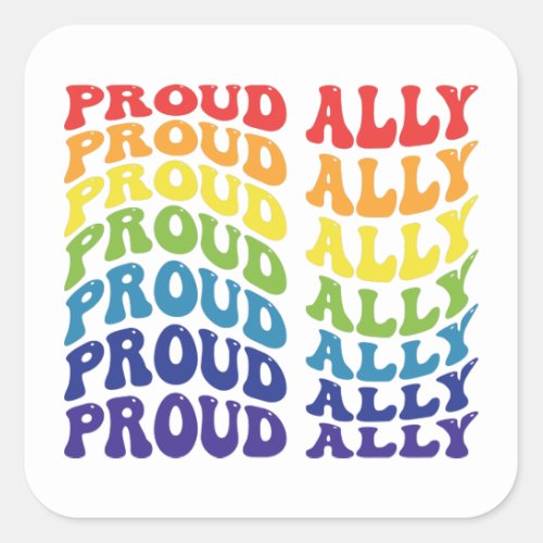 Proud Ally  LGBTQ  Gay Pride  Rainbow Square Sticker