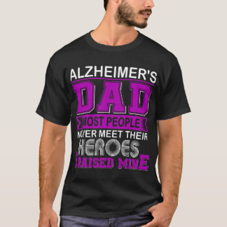 Proud Alzheimer's Dad I Raised Mine T-Shirt