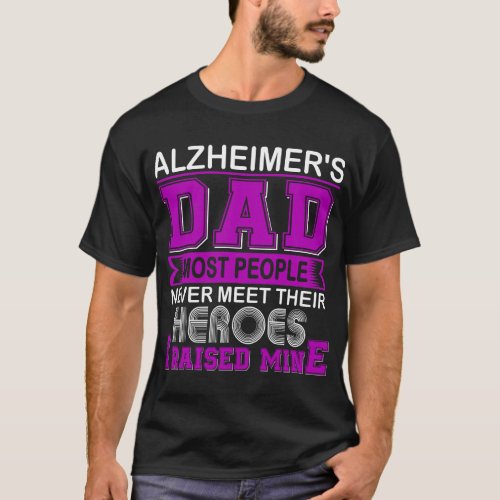 Proud Alzheimers Dad I Raised Mine T_Shirt