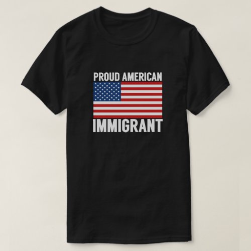Proud American Immigrant USA Flag Independence Day T_Shirt