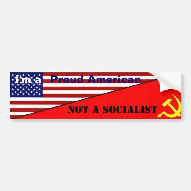 Proud American not a socialist Bumper Sticker (Front)