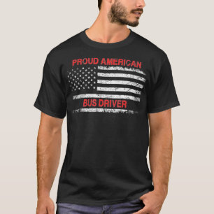 Proud American Patriotic USA Flag Gift Bus Driver  T-Shirt