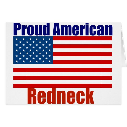 Proud American Redneck (Front Horizontal)