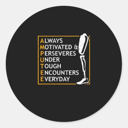 Proud Amputee Always Motivated Tough Everyday Classic Round Sticker