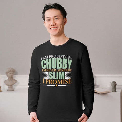 Proud and Chubby Statement Tee