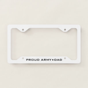 Proud Army Dad Military White License Plate Frame