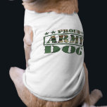 Proud Army Dog T-Shirt<br><div class="desc">This unique Proud Army Dog t-shirt will make a gift for a military family pet.</div>