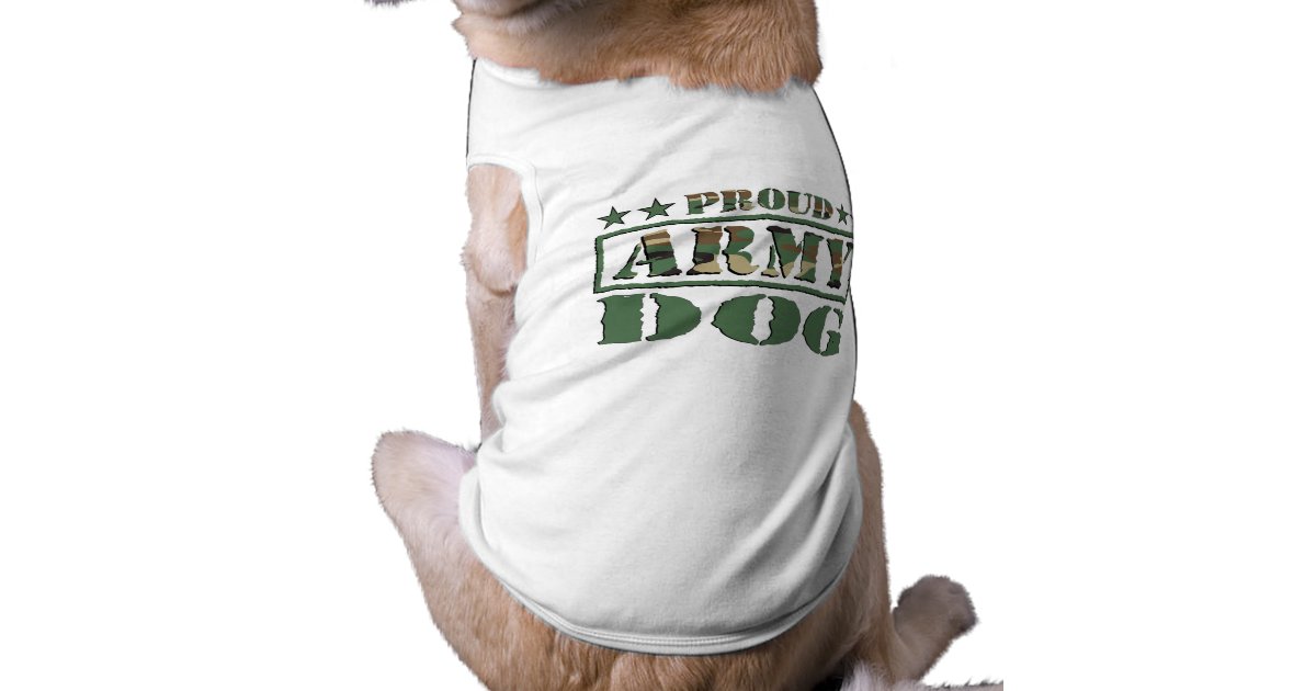 Proud Army Dog TShirt Zazzle