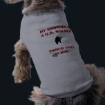 PROUD ARMY DOG T-Shirt<br><div class="desc">My brother is a U.S. Soldier... . Proud ARMY dog</div>