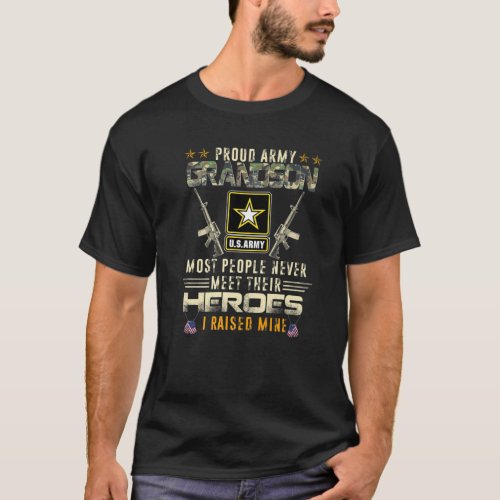 Proud Army Grandson I Raised My Heroes Camouflage T_Shirt