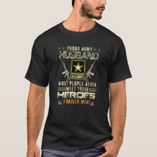 Proud Army Husband I Raised My Heroes Camouflage S T-Shirt