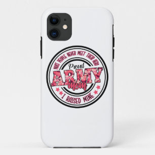 Proud Army Mom I Raised Mine iPhone 11 Case