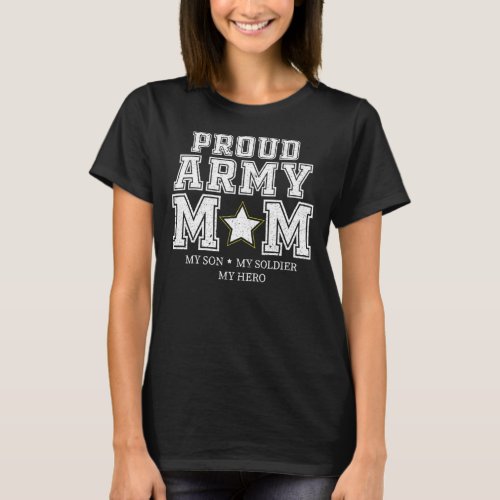  Proud Army Mom My Son My Soldier My Hero T_Shirt