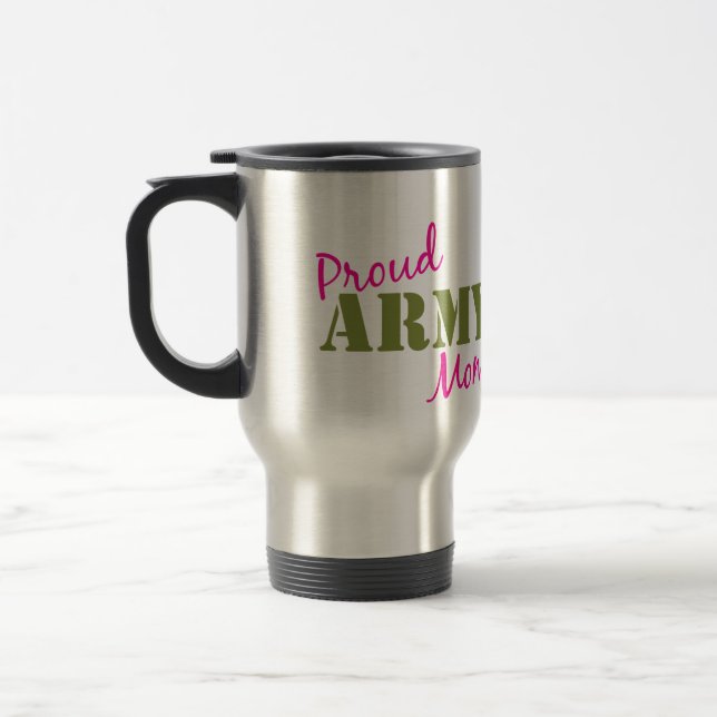 "Proud Army Mom" Travel Mug (Left)