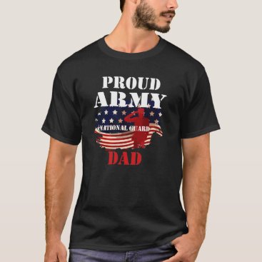 Proud Army National Guard DAD Shirt T-Shirt Proud Army National Guard DAD Shirt T-Shirt