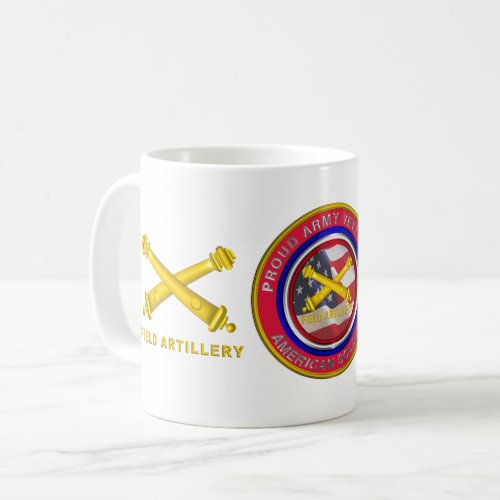 Proud Army Veteran Field Artillery Soldier  Coffee Mug