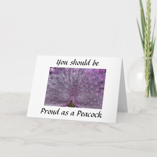 PROUD AS A PEACOCK AS YOU GRADUATE CARD