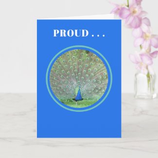 PROUD...as a peacock/customizable/congratulations