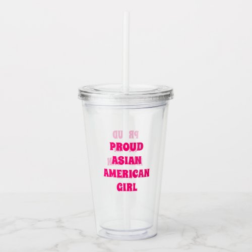 Proud Asian American Girl clear Acrylic Tumbler