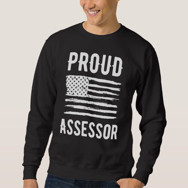 Proud Assessor Profession American Flag Sweatshirt (Front)