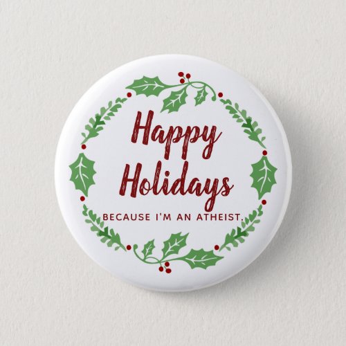 Proud Atheist Happy Holidays Pin