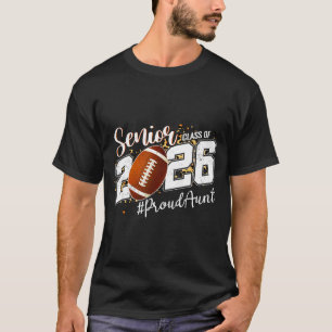 Proud Aunt 2026 Senior Football Graphic Art T-Shirt