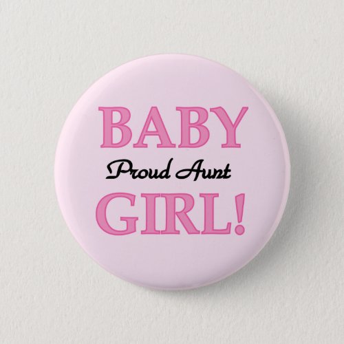 Proud Aunt Baby Girl Tshirts and Gifts Button