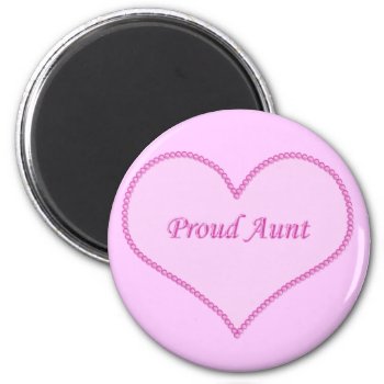 Proud Aunt Magnet  Pink Magnet by Superstarbing at Zazzle