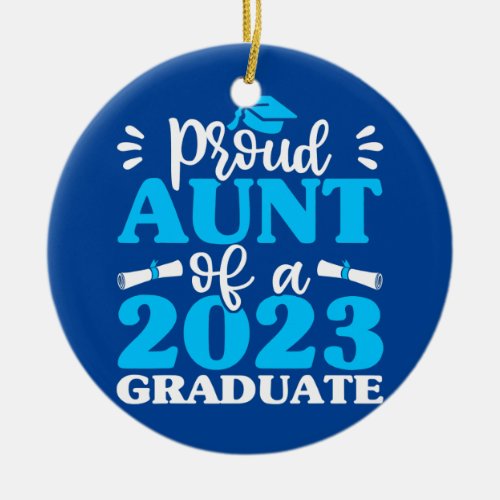 Proud Aunt Of 2023 Graduate s Nephew Niece Ceramic Ornament