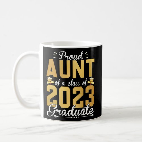 Proud Aunt Of A 2023 Graduate Senior 23 For Gradua Coffee Mug